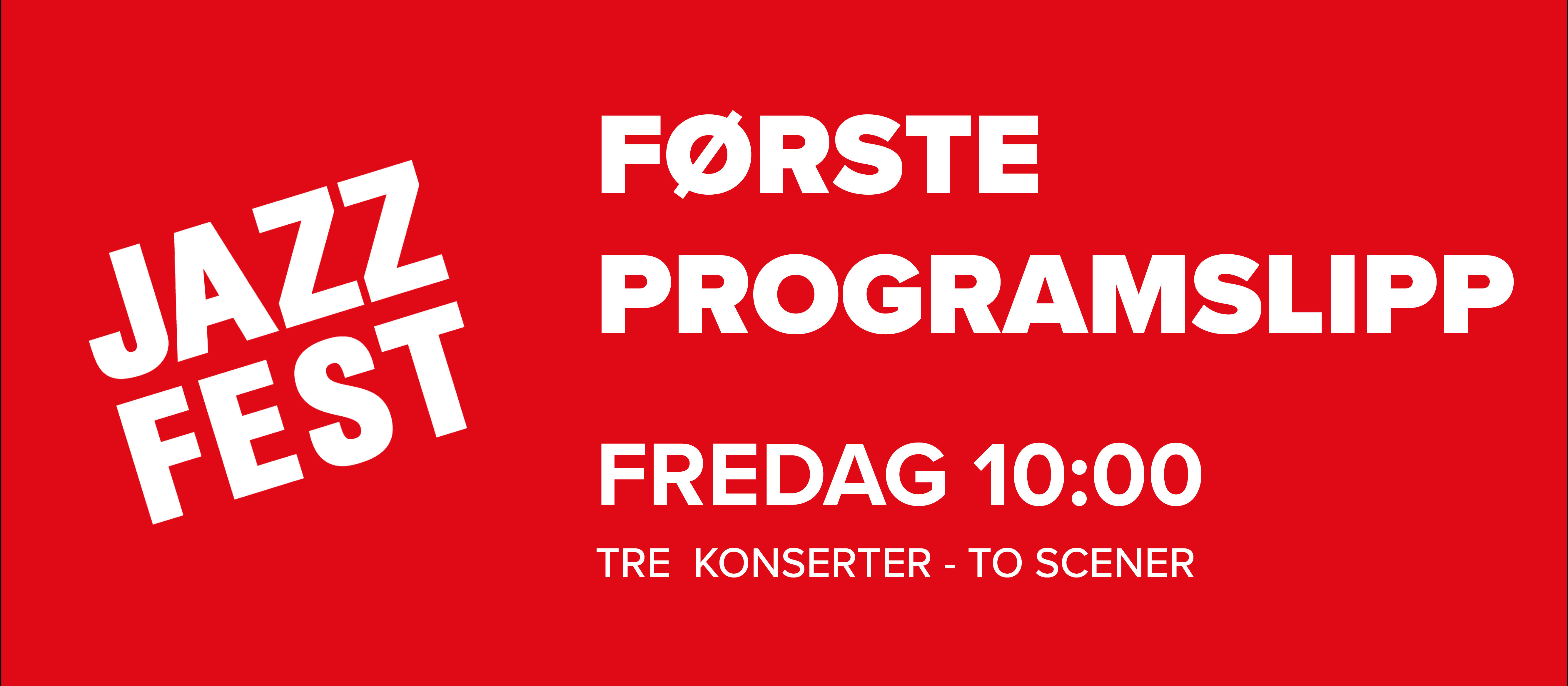 Første programslipp fredag 10:00